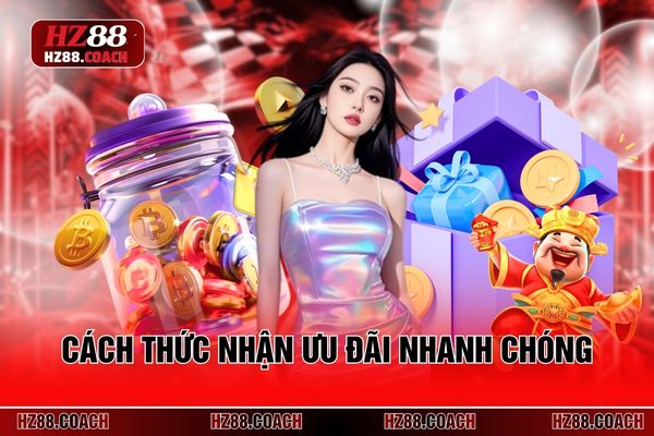 Cách thức nhận ưu đãi nhanh chóng Cách thức nhận ưu đãi nhanh chóng
