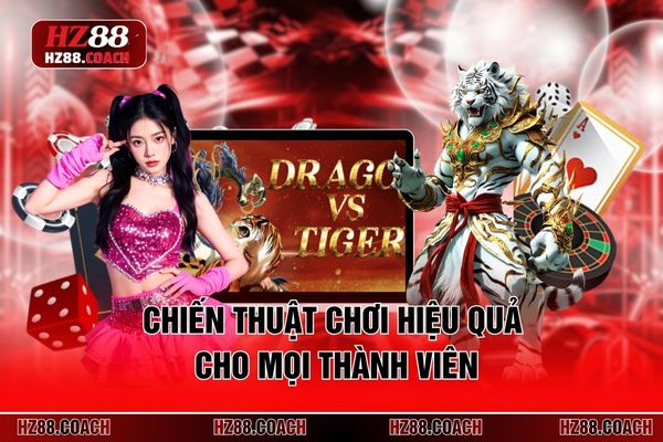 Chiến thuật chơi hiệu quả cho mọi thành viên Chiến thuật chơi hiệu quả cho mọi thành viên