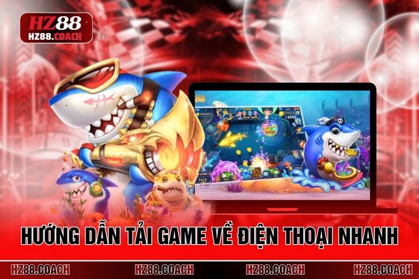 Hướng dẫn tải game về điện thoại nhanh